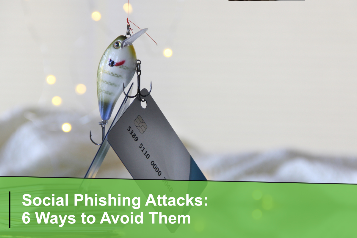 Social Phishing Attacks 6 Ways to Avoid Them 1