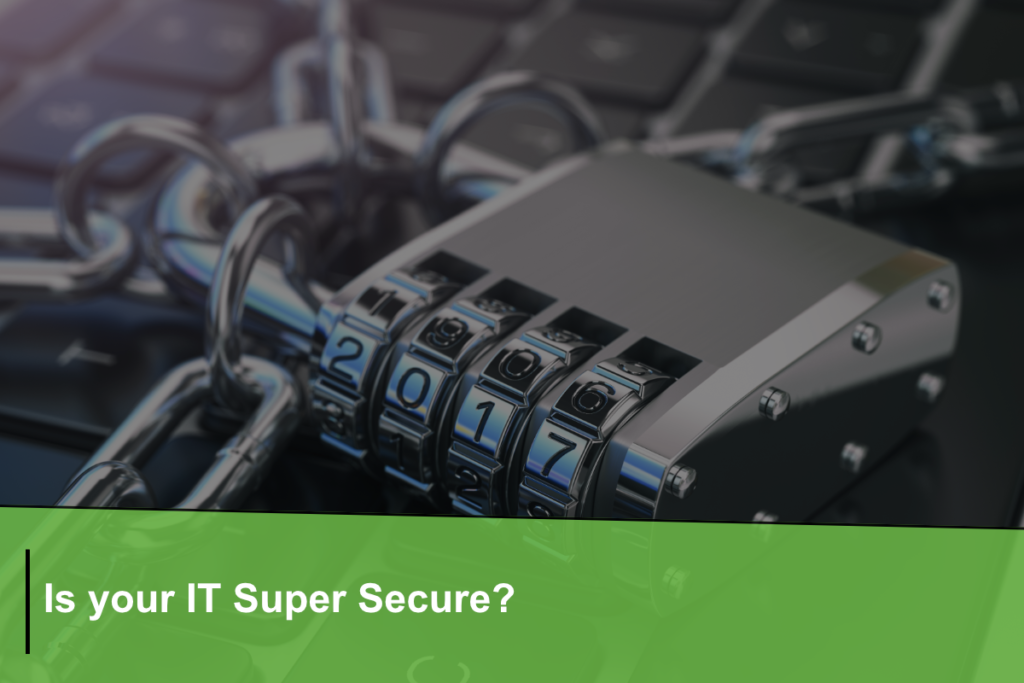 Is Your It Super Secure