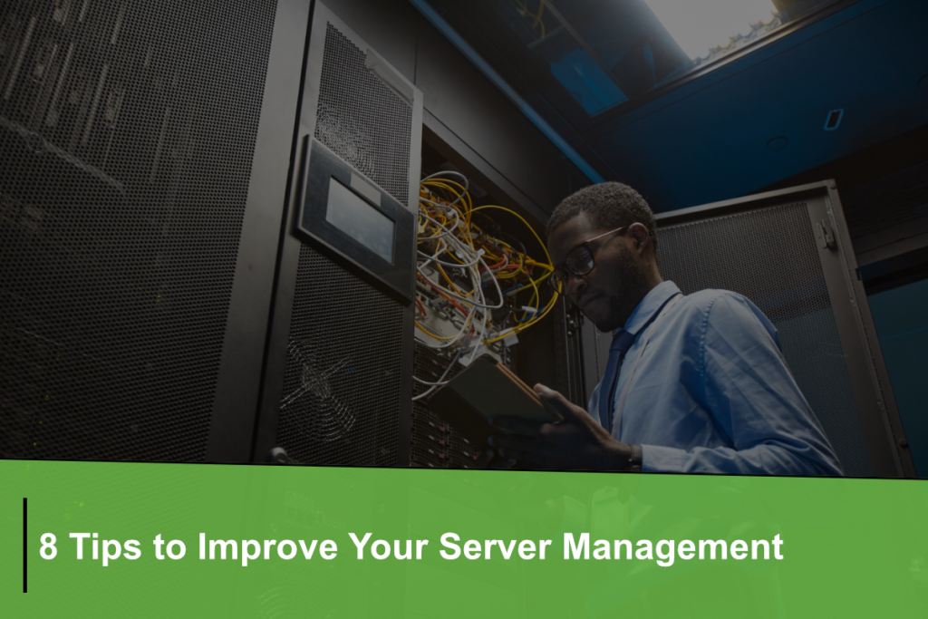 8 Tips to Improve Your Server Management