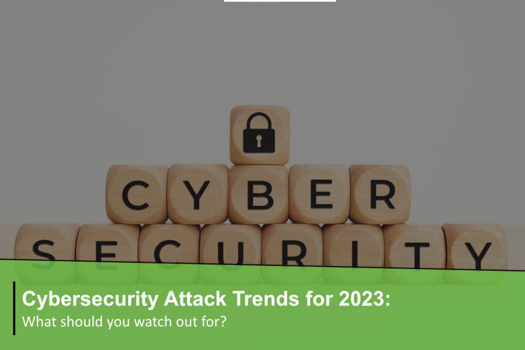 Cybersecurity Attack Trends for 2023 1